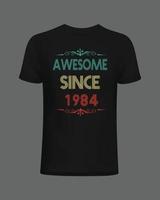 Awesome since 1984 .Vintage Birthday t-shirt design. vector