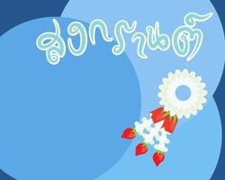 Songkran Water Festival in Thailand is Thai New Year on 13-15 April. Flat design vector.  With Thai language SONGKRAN about this festival and garland of flower. vector