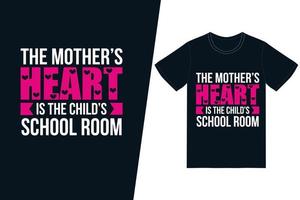 el corazón de la madre es el diseño de la camiseta de la escuela del niño. vector de diseño de camiseta de feliz día de la madre. para la impresión de camisetas y otros usos.