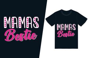 Mamas Bestie t-shirt design. Happy mothers day t-shirt design vector. For t-shirt print and other uses. vector