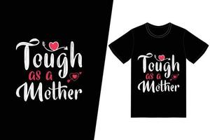 Tough as a mother t-shirt design. Happy mothers day t-shirt design vector. For t-shirt print and other uses. vector