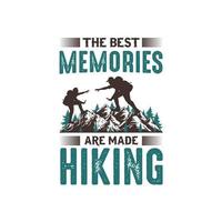 The Best Memories are made Hiking vector