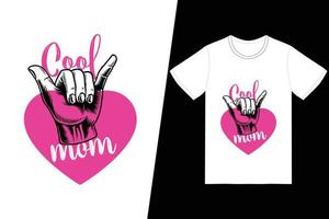 Cool mom t-shirt design. Happy mothers day t-shirt design vector. For t-shirt print and other uses.