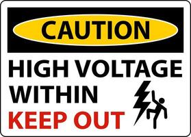 Caution High Voltage Within Keep Out Sign On White Background vector