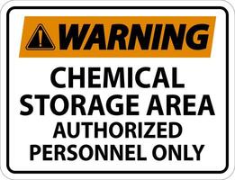 Warning Chemical Storage Area Authorized Personnel Only Symbol Sign vector