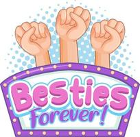 Besties forever logo banner con tres puños vector