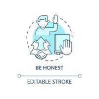 Be honest blue concept icon. Personal responsibility. Character trait for employee. Career advancement abstract idea thin line illustration. Vector isolated outline color drawing. Editable stroke