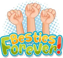 Besties Forever word logo with three fists vector