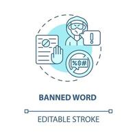 Banned word blue concept icon. Public communication limitation abstract idea thin line illustration. Criminal prohibition. Political correctness. Vector isolated outline color drawing. Editable stroke