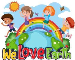 We love earth typography logo with happy children walking on earth vector