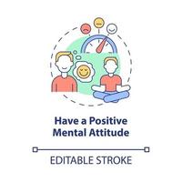 Have positive mental attitude concept icon. Wellbeing and harmony abstract idea thin line illustration. Isolated outline drawing. Editable stroke. Roboto-Medium, Myriad Pro-Bold fonts used vector