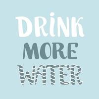 Drink more water hand drawn quote. Lettering for motivational poster. Health care. Design for card, print, sticker. article, t-shirt. vector