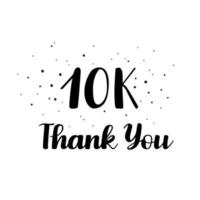 Thank you 10K followers handwritten template for social media network. Lettering quote decorated with dots isolated on white background vector