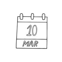 calendar hand drawn in doodle style. March 10. date. icon, sticker, element for design vector