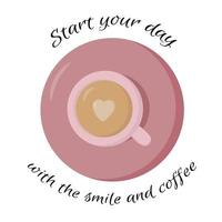 Cute flat simple cup with hot coffee and heart. Vector illustration for card, poster, printing. Suitable for cafe, coffee shop, logo, interior design. Start your day wit the smile and coffee.