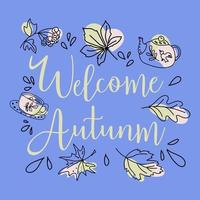 Autumn banner. Elements around the lettering Welcome Autumn. Teapot, cup, autumn leaves and raindrops. The vector is made in the style of doodle. Suitable for postcards and posters.