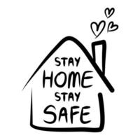 stay home Stay safe poster design,Lettering typography poster with text for self quarantine times. Stay Home icon.doodle vector illustration.