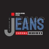ilustración vectorial del gráfico de letras. jeans, perfectos para diseñar camisetas, camisas, sudaderas con capucha, afiches, estampados, etc. vector