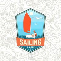 Sailing camp patch. Vector. Concept for shirt, print, stamp or tee. Vintage typography design with man in sailboats silhouette. Sailing on boat. Ocean adventure. Classic water sport. vector