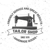 Tailor shop badge. Vector. Concept for shirt, print, stamp label or tee. Vintage typography design with sewing machine silhouette. Retro design for sewing shop business vector