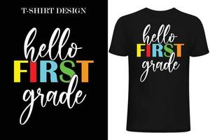 Hello first Grade t-shirt design. Back to school t-shirt design. vector