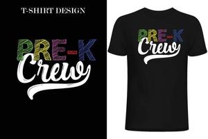 pre-k crew t-shirt design. back  to school t-shirt design. vector