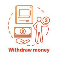 Withdraw money concept icon. Savings idea thin line illustration. Using ATM, getting cash from bank. Getting interest from deposit, bank account. Vector isolated outline drawing