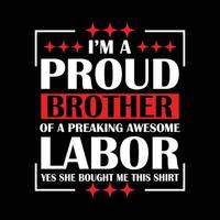 cita de la camiseta del día del trabajo que dice: soy un hermano orgulloso. mejor regalo de su hermana para el día del trabajo. vector