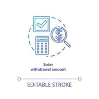 Enter withdrawal amount blue gradient concept icon. ATM transaction idea thin line illustration. Money access. Bank account operation. Action request. Banking. Vector isolated outline drawing