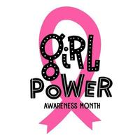 Girl Power. Breast Cancer Awareness Month. Scandinavian Lettering typography concept for banner, badge, tag. Medical information poster. World awareness. Woman s day motivational phrase. vector