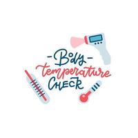 Fever check print with hand drawn lettering. Body temperature check required sign during Covid-19 Outbreak. Sign for temperature measuring point with illustrations of different types of thermometers. vector