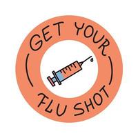 Get your flu shot. Vaccination vector poster with syringe. Hand drawn lettering with line doodle Illustration on white background.