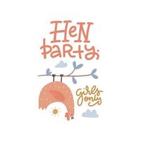 Hen party logotype with chicken chicken hanging on a branch upside down and letteringtext. Vector flat hand drawn funny illustration