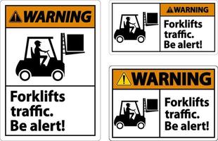 Warning Forklift Traffic Be Alert Sign On White Background vector