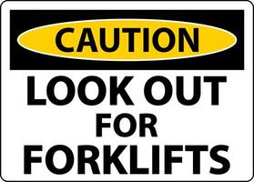 Caution Look Out For Forklifts Sign On White Background vector