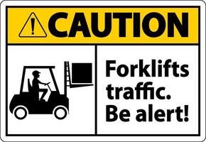 Caution Forklift Traffic Be Alert Sign On White Background vector