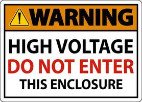 Warning High Voltage Do Not Enter Enclosure Sign vector