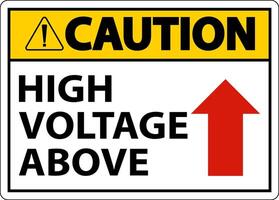 Caution High Voltage Above Sign On White Background vector