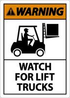 Warning Watch For Lift Trucks Sign On White Background vector