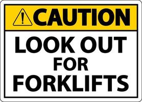 Caution Look Out For Forklifts Sign On White Background vector