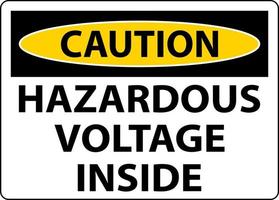 Caution Hazardous Voltage Inside Sign On White Background vector