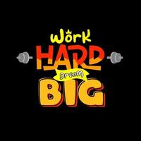 work hard dream big. Quote. Quotes design. Lettering poster. Inspirational and motivational quotes and sayings about life. Drawing for prints on t-shirts and bags, stationary or poster. Vector
