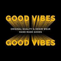 Good vibes writing design, suitable for screen printing t-shirts, clothes, jackets and others vector