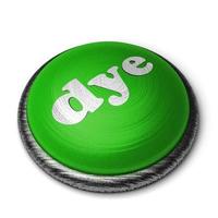 dye word on green button isolated on white photo