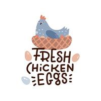 Cute hen laying eggs in its nest isolated on white background. Fresh chicken eggs - lettering text. Flat vector illustration.