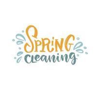 Spring cleaning - Hand drawn textured lettering quote. Vector typography text with splashes and drops.
