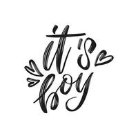 It's a Boy brush lettering phrase in hearts. Cute vector invitation for a wonderful event. Kids badge tag icon. Inspirational quote card invitation banner.