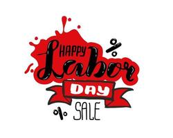 Vector hand lettering Happy labor day SALE - May Day Celebration on May 1st. Vector illustration for Greetings, Banner, Background, Template, Badge, Symbol, Icon, Logo and Print design.