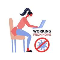 Working from home. Coronavirus outside. Stay home. Employee girl with face mask working on laptop at home. Quarantine concept. Vector flat illustration with crossed sign of COVID-19