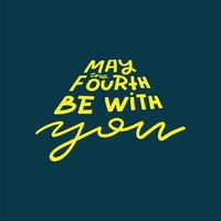 May the fourth be with you. Hand drawn creative lettering on dark background. Sci-fi flat vector design. Greeting card, print for T-shirt, template for poster.